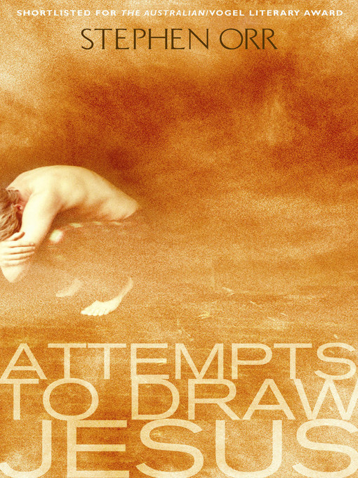 Title details for Attempts to Draw Jesus by Stephen Orr - Available